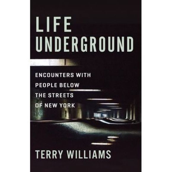 Life Underground: Encounters with People Below the Streets of New York -- Terry - Picture 1 of 1